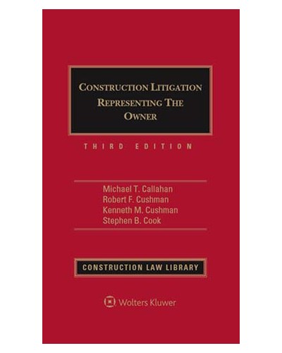 Construction Litigation: Representing the Owner, 3rd Edition (1-year Online Subscription)