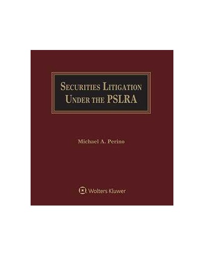 Securities Litigation Under the PSLRA (formerly Securities Litigation After the Reform Act) (1-year online subcription)