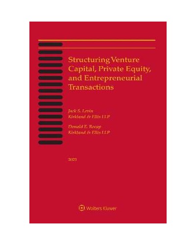 Structuring Venture Capital, Private Equity and Entrepreneurial Transactions, 2022 Edition (1-year Online Subscription)