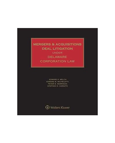 Mergers and Acquisitions Deal Litigation under Delaware Corporation Law (1-year Online Subscription)