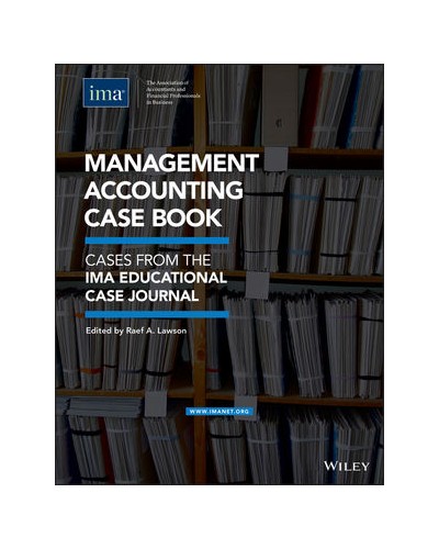 Management Accounting Case Book: Cases from the IMA Educational Case Journal