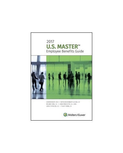 U.S. Master Employee Benefits Guide, 2017 Edition
