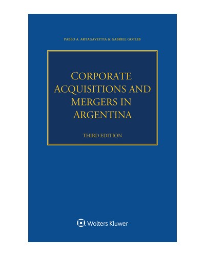 Corporate Acquisitions and Mergers in Argentina, 3rd Edition