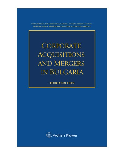 Corporate Acquisitions and Mergers in Bulgaria, 3rd Edition