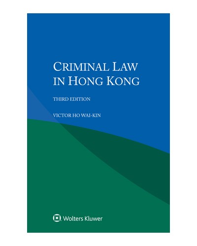 Criminal Law in Hong Kong, 3rd Edition
