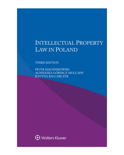 Intellectual Property Law in Poland, 3rd Edition