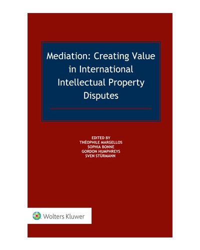 Mediation: Creating Value in International Intellectual Property Disputes