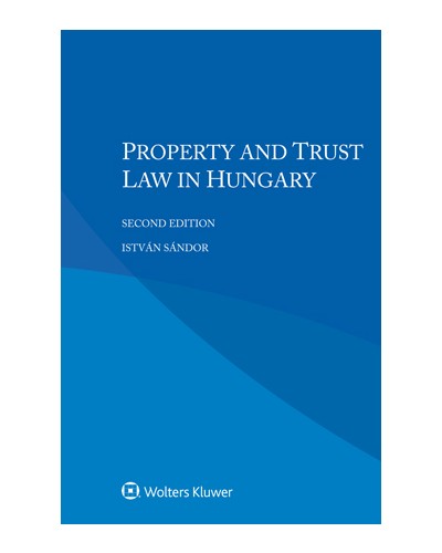 Property and Trust Law in Hungary, 2nd Edition