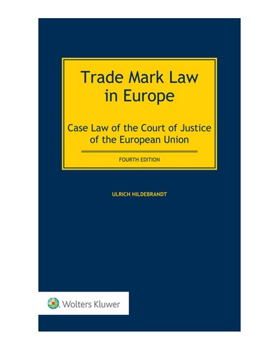 Trade Mark Law in Europe: Case Law of the Court of Justice of the European Union, 4rd Edition