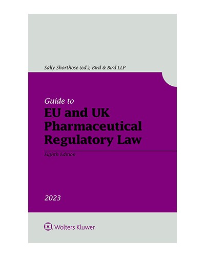Guide To EU Pharmaceutical Regulatory Law, 8th Edition