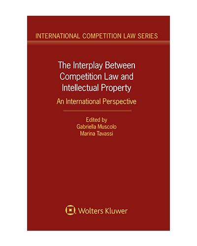 The Interplay Between Competition Law and Intellectual Property: An International Perspective