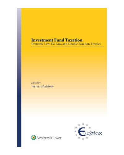 Investment Fund Taxation: Domestic Law, EU Law, and Double Taxation Treaties