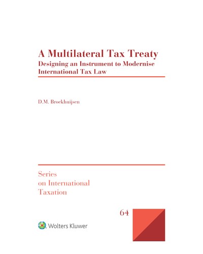 A Multilateral Tax Treaty: Designing an Instrument to Modernise International Tax Law