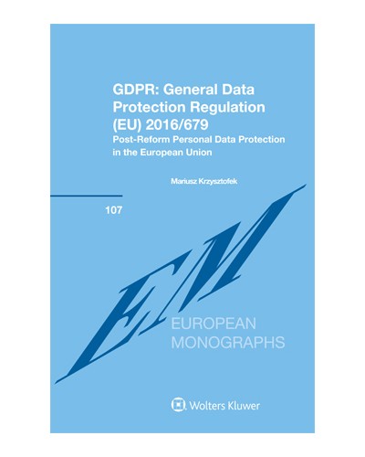 GDPR : General Data Protection Regulation (EU) 2016/679: Post-Reform Personal Data Protection in the European Union