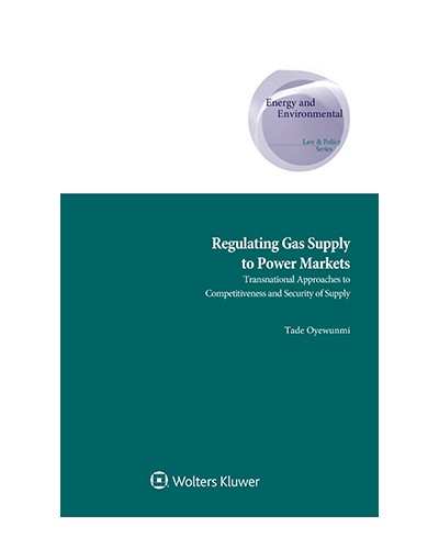 Regulating Gas Supply to Power Markets: Transnational Approaches to Competitiveness and Security of Supply