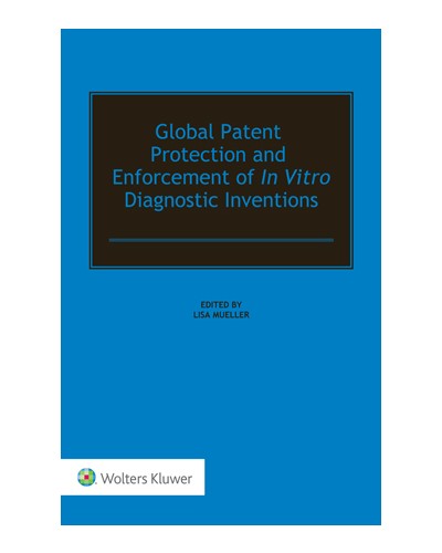 Global Patent Protection and Enforcement of In Vitro Diagnostic Inventions