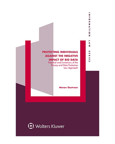 Protecting Individuals Against the Negative Impact of Big Data: Potential and Limitations of the Privacy and Data Protection Law Approach