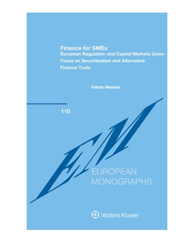 Finance for SMEs: European Regulation and Capital Markets Union – Focus on Securitization and Alternative Finance Tools