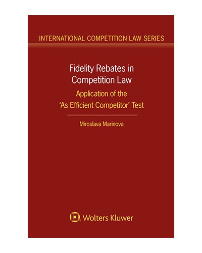 Fidelity Rebates in Competition Law: Application of the ‘As Efficient Competitor’ Test