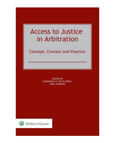Access to Justice in Arbitration: Concept, Context and Practice