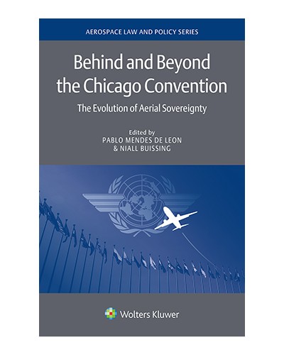 Behind and Beyond the Chicago Convention: The Evolution of Aerial Sovereignty