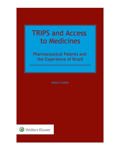 TRIPS and Access to Medicines: Pharmaceutical Patents and the Experience of Brazil