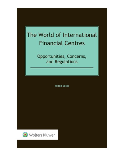 The World of International Financial Centres: Opportunities, Concerns, and Regulations