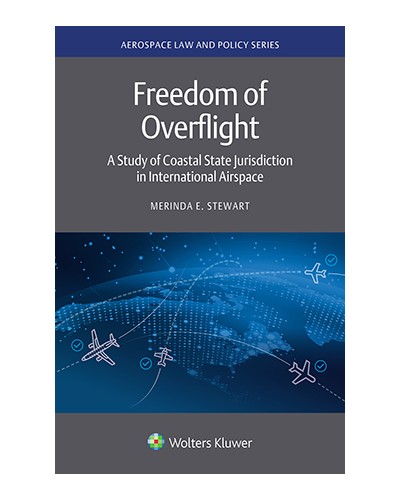 Freedom of Overflight: A Study of Coastal State Jurisdiction in International Airspace