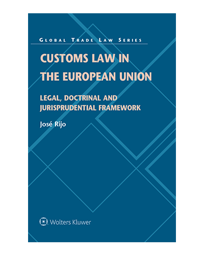 Customs Law in the European Union: Legal, Doctrinal and Jurisprudential Framework