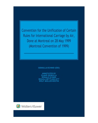 Convention for the Unification of Certain Rules for International Carriage by Air, Done at Montreal on 28 May 1999 (Montreal Convention of 1999)