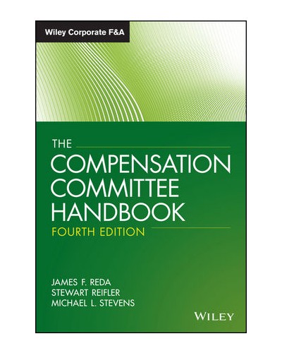 The Compensation Committee Handbook, 4th Edition