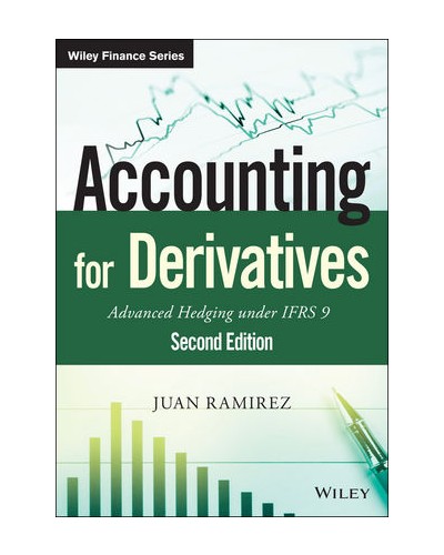 Accounting for Derivatives: Advanced Hedging under IFRS 9, 2nd Edition