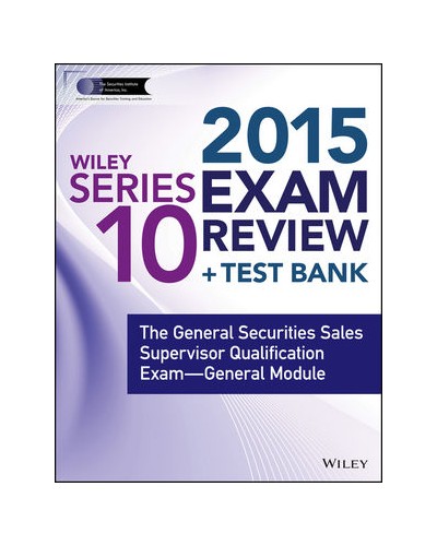 Wiley Series 10 Exam Review 2015 + Test Bank