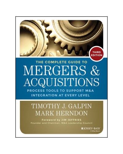 The Complete Guide to Mergers and Acquisitions