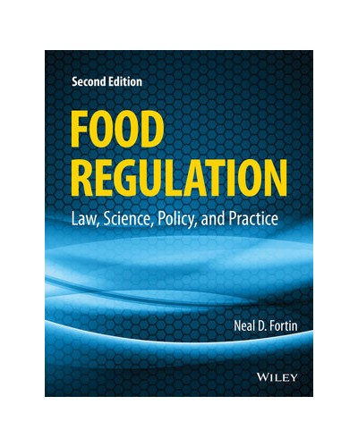Food Regulation: Law, Science, Policy, and Practice, 2nd Edition