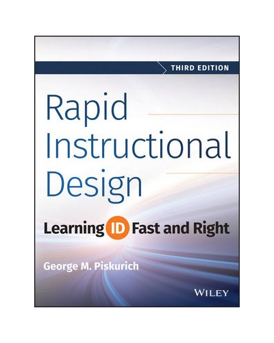 Rapid Instructional Design: Learning ID Fast and Right, 3rd Edition