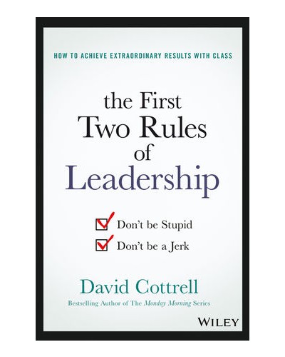 The First Two Rules of Leadership: Don't be Stupid, Don't be a Jerk