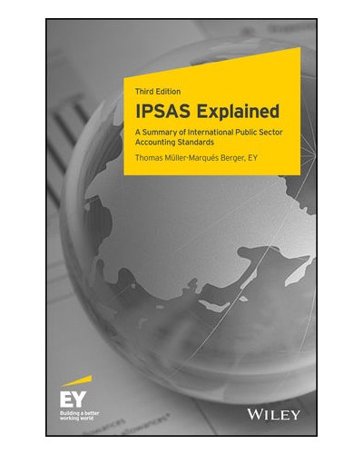 IPSAS Explained: A Summary of International Public Sector Accounting Standards, 3rd Edition