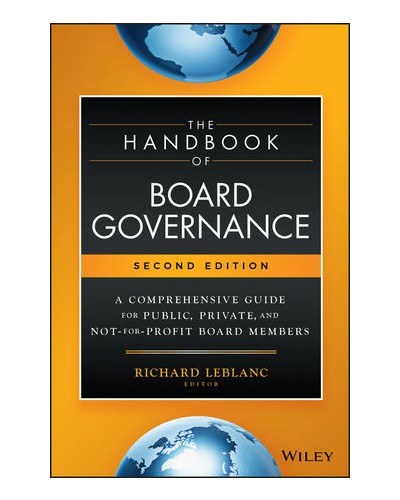The Handbook of Board Governance: A Comprehensive Guide for Public, Private, and Not-for-Profit Board Members, 2nd Edition
