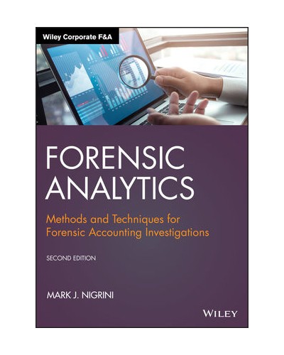Forensic Analytics: Methods and Techniques for Forensic Accounting Investigations, 2nd Edition