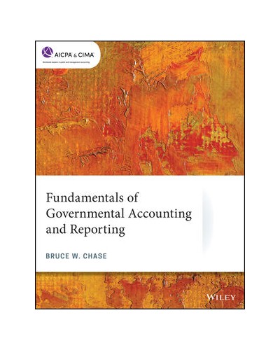 Fundamentals of Governmental Accounting and Reporting