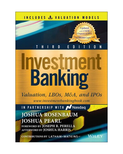 Investment Banking: Valuation, LBOs, M&A, and IPOs, 3rd Edition