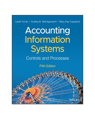 Accounting Information Systems: Controls and Processes, 5th Edition