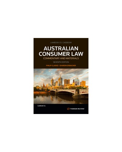 Australian Consumer Law: Commentary & Materials, 7th Edition