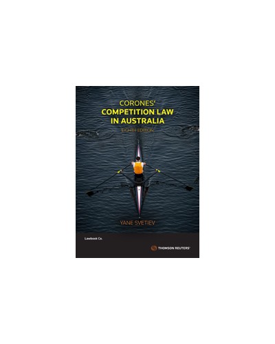 Corones' Competition Law in Australia, 8th Edition