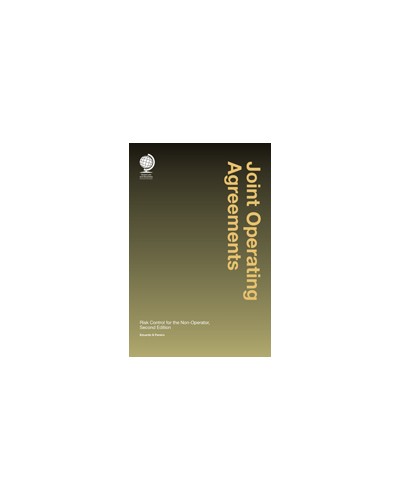 Joint Operating Agreements: Risk Control for the Non-Operator, 2nd Edition
