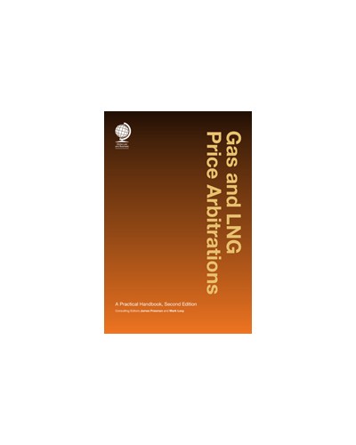 Gas and LNG Price Arbitrations A Practical Handbook, 2nd Edition