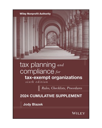 Tax Planning and Compliance for Tax-Exempt Organizations, 2024 Cumulative Supplement, 6th Edition