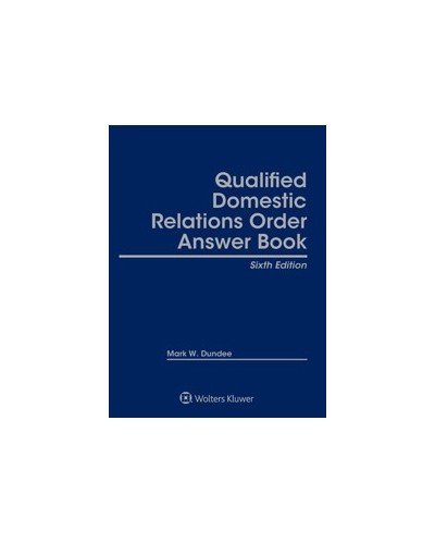 Qualified Domestic Relations Order (QDRO) Answer Book, 6th Edition