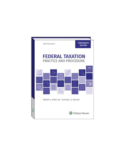 Federal Taxation Practice and Procedure (13th Edition)